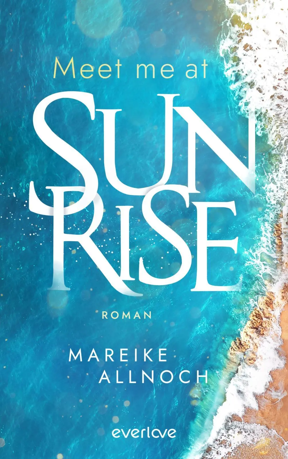 Cover: 9783492069410 | Meet Me at Sunrise | Mareike Allnoch | Taschenbuch | 368 S. | Deutsch