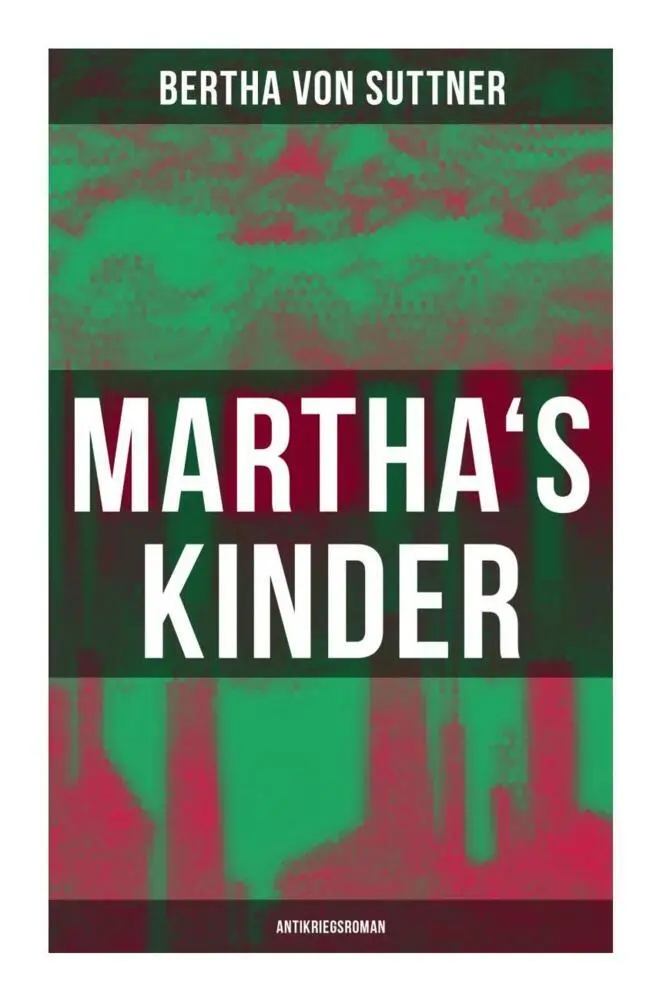 Cover: 9788027259410 | Martha's Kinder: Antikriegsroman | Bertha von Suttner | Taschenbuch