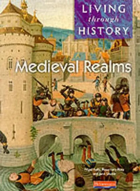 Cover: 9780435309510 | Living Through History: Core Book. Medieval Realms | Shuter (u. a.)