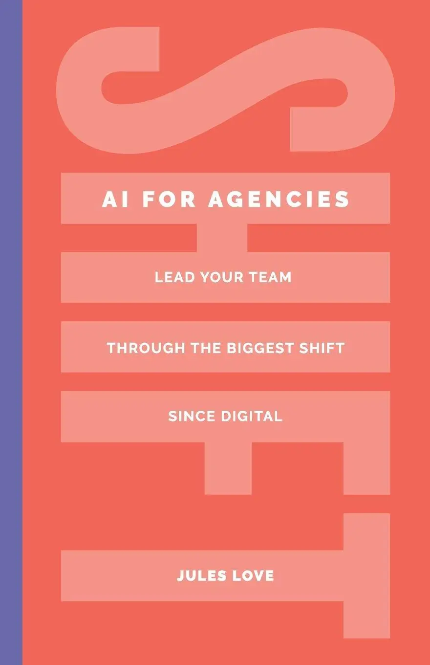 Cover: 9781781339510 | Shift - AI for Agencies | Jules Love | Taschenbuch | Englisch | 2025