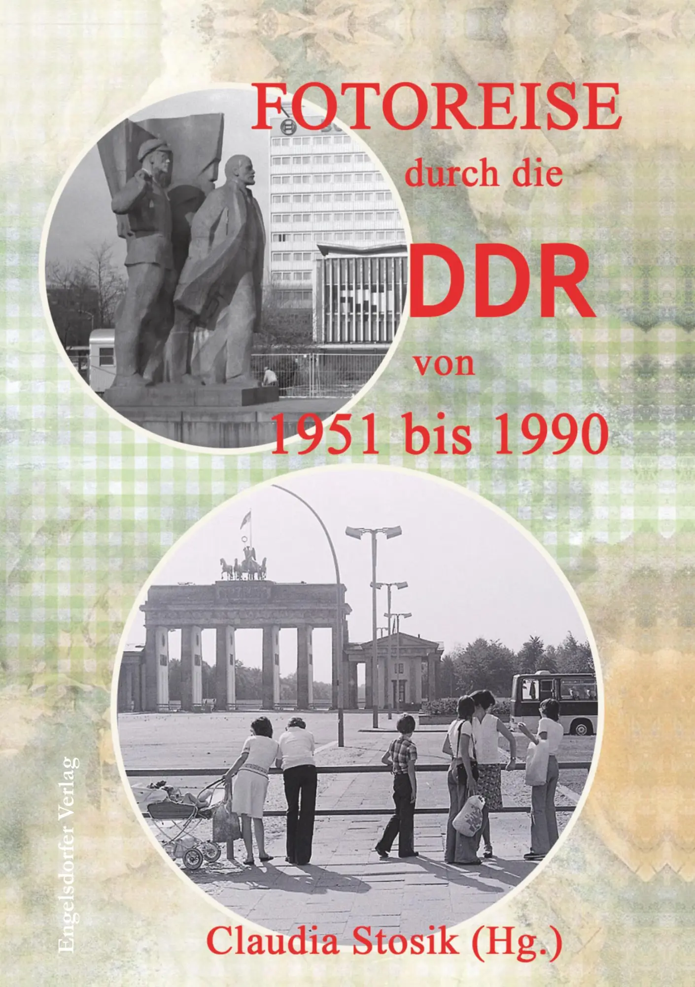 Cover: 9783969409510 | Fotoreise durch die DDR von 1951 bis 1990 | Claudia Stosik | Buch