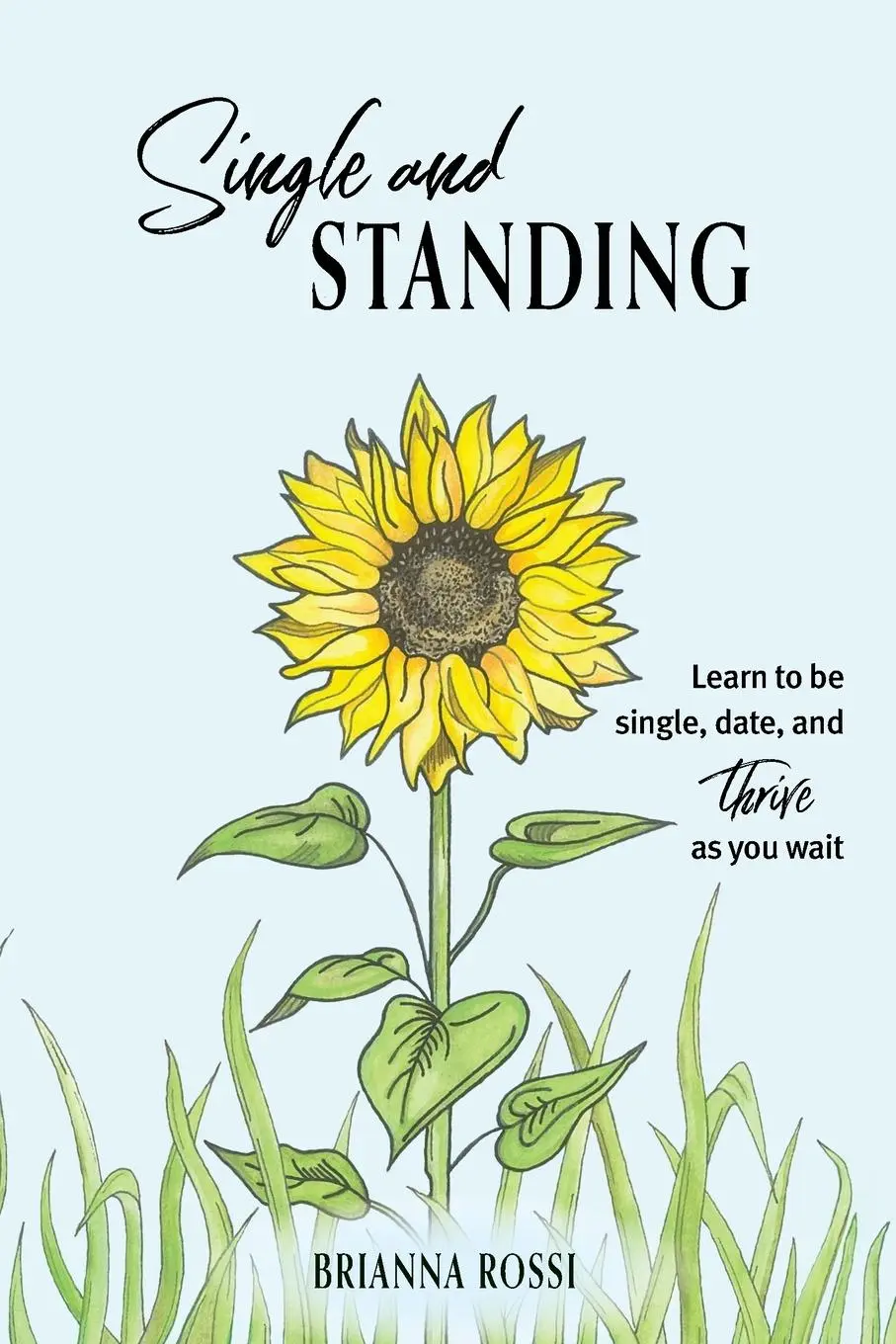 Cover: 9780645969610 | Single and Standing | Learn to be Single, Date, and Thrive as you Wait