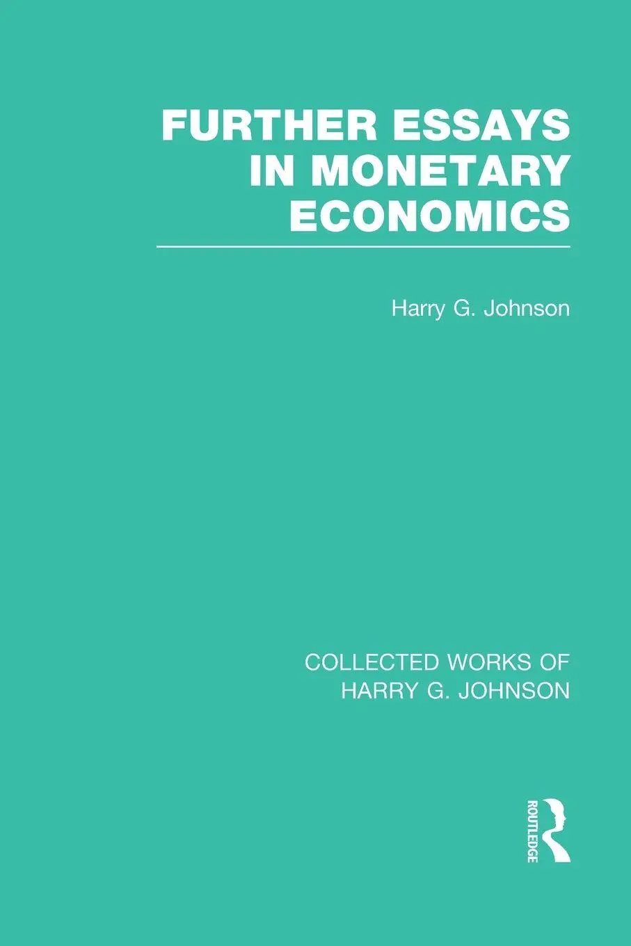 Cover: 9781032029610 | Further Essays in Monetary Economics (Collected Works of Harry...