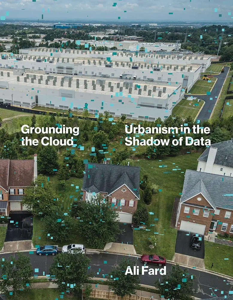 Cover: 9781517919610 | Grounding the Cloud | Urbanism in the Shadow of Data | Ali Fard | Buch