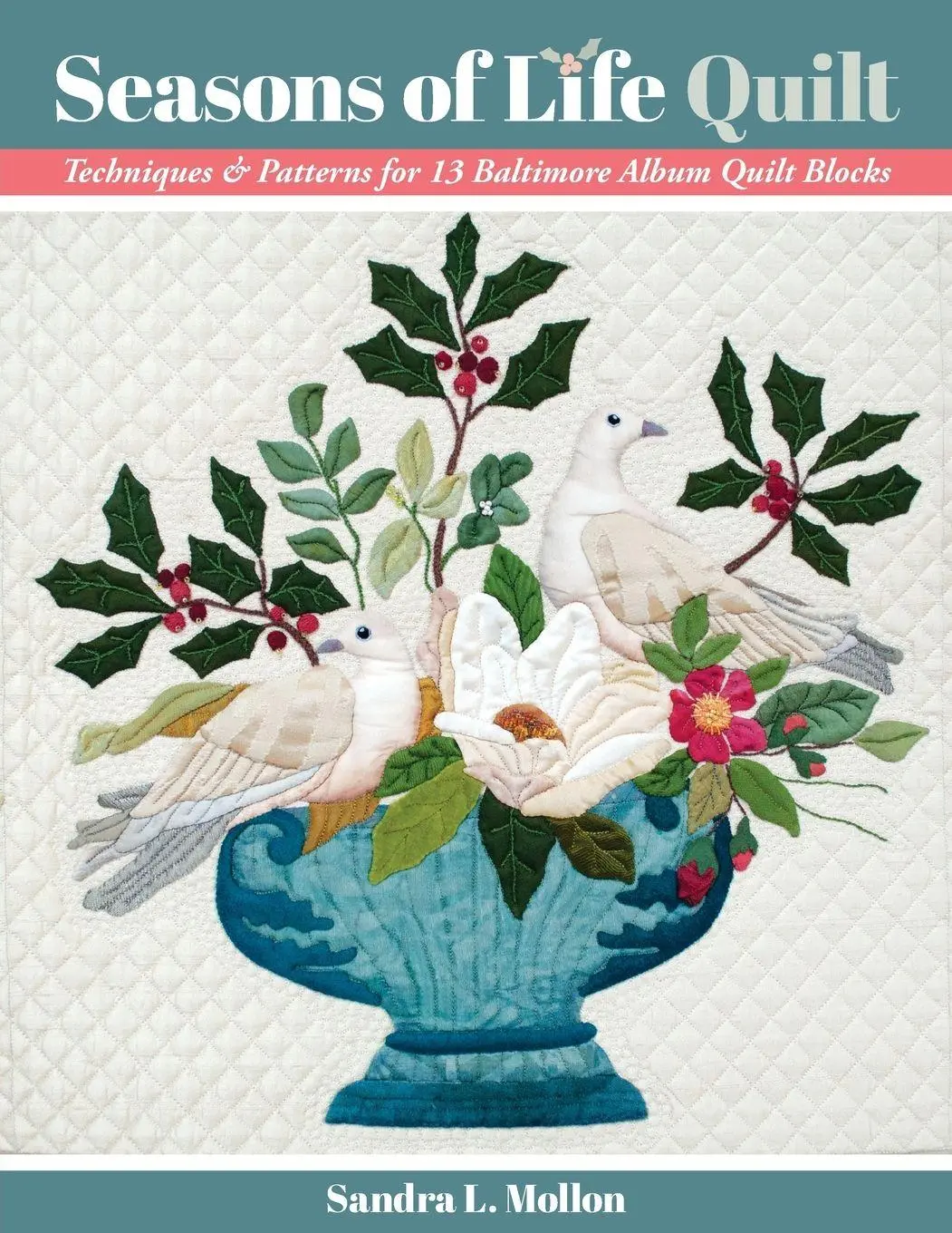Cover: 9781617459610 | Seasons of Life Quilt - Print-On-Demand Edition | Sandra L Mollon