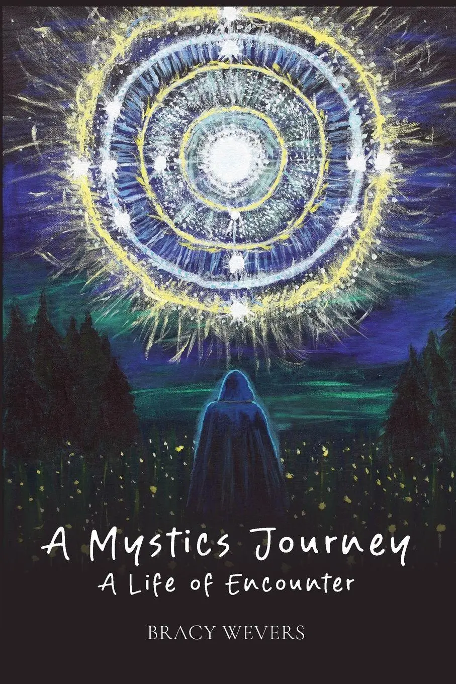 Cover: 9781964959610 | A Mystics Journey | A Life of Encounter | Bracy Wevers | Taschenbuch