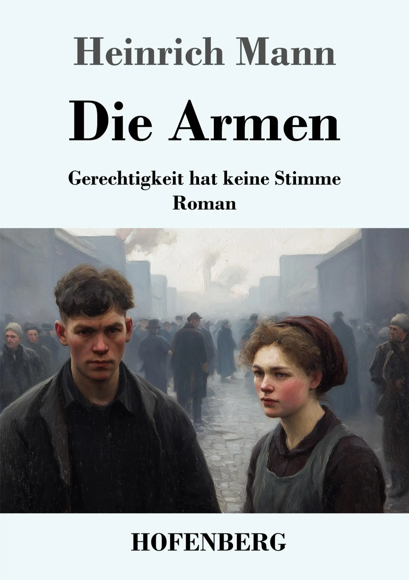Cover: 9783743749610 | Die Armen | Gerechtigkeit hat keine Stimme - Roman | Heinrich Mann