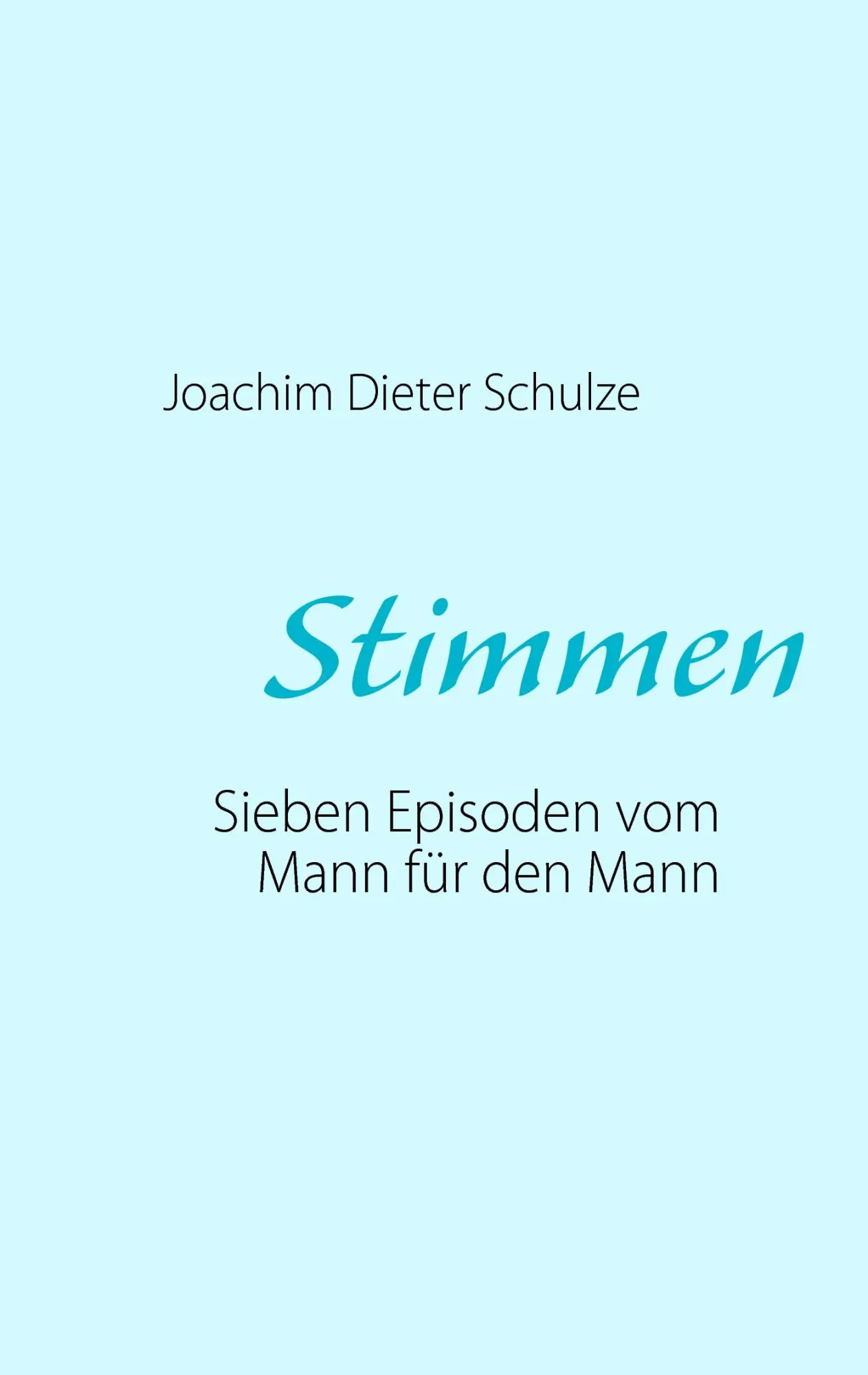 Cover: 9783839189610 | Stimmen | Sieben Episoden vom Mann für den Mann | Schulze | Buch