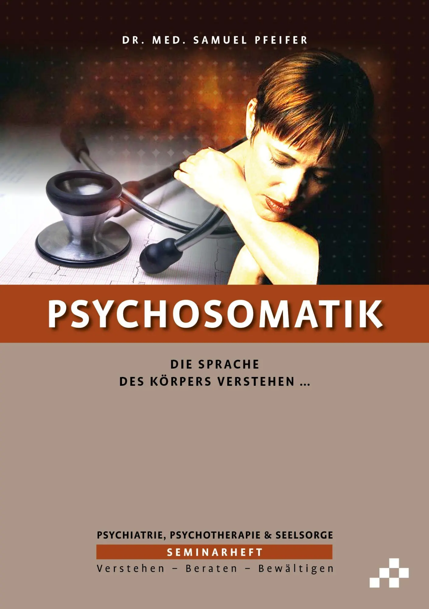 Cover: 9783906959610 | Psychosomatik | Die Sprache des Körpers verstehen ... | Samuel Pfeifer