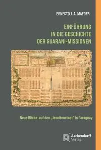 Cover: 9783402249710 | Einführung in die Geschichte der Guarani-Missionen | Maeder | Buch