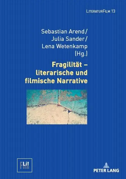 Cover: 9783631869710 | Fragilität ¿ literarische und filmische Narrative | Arend (u. a.)