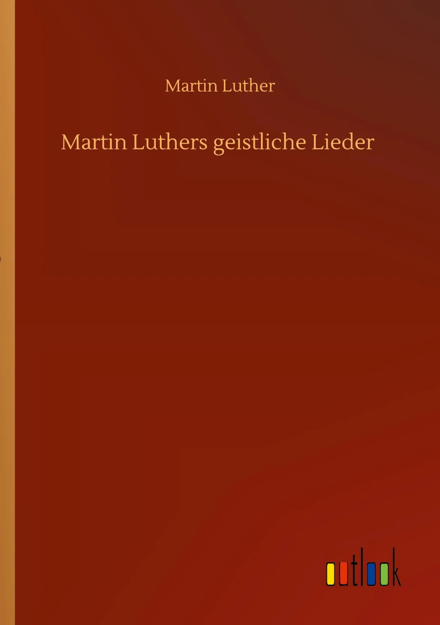 Martin Luthers geistliche Lieder