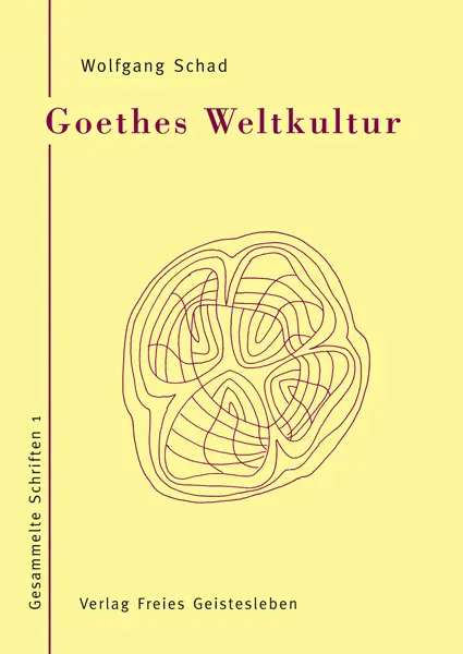 Cover: 9783772519710 | Goethes Weltkultur | Wolfgang Schad | Buch | 428 S. | Deutsch | 2007