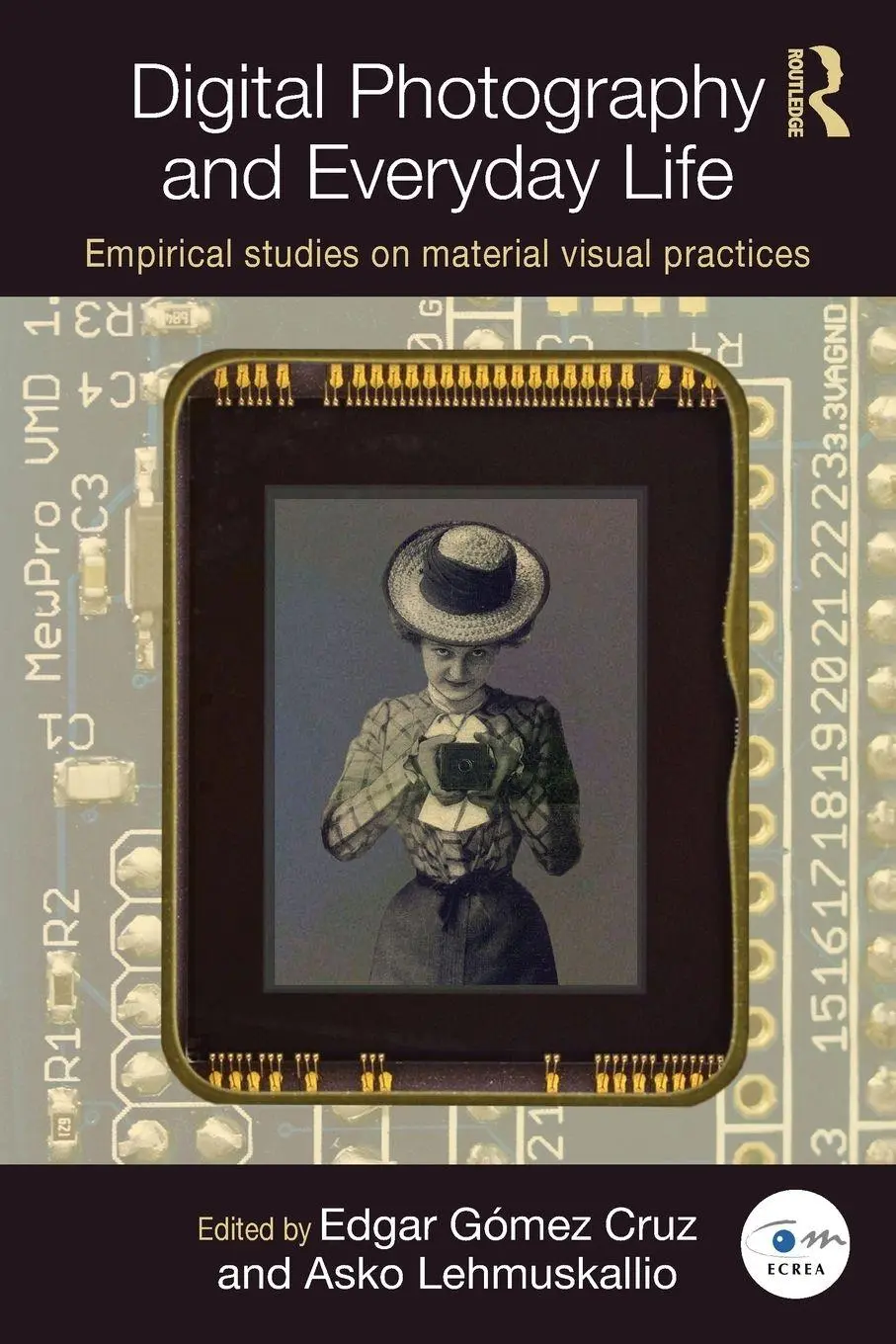 Cover: 9781138899810 | Digital Photography and Everyday Life | Edgar Gómez Cruz (u. a.)