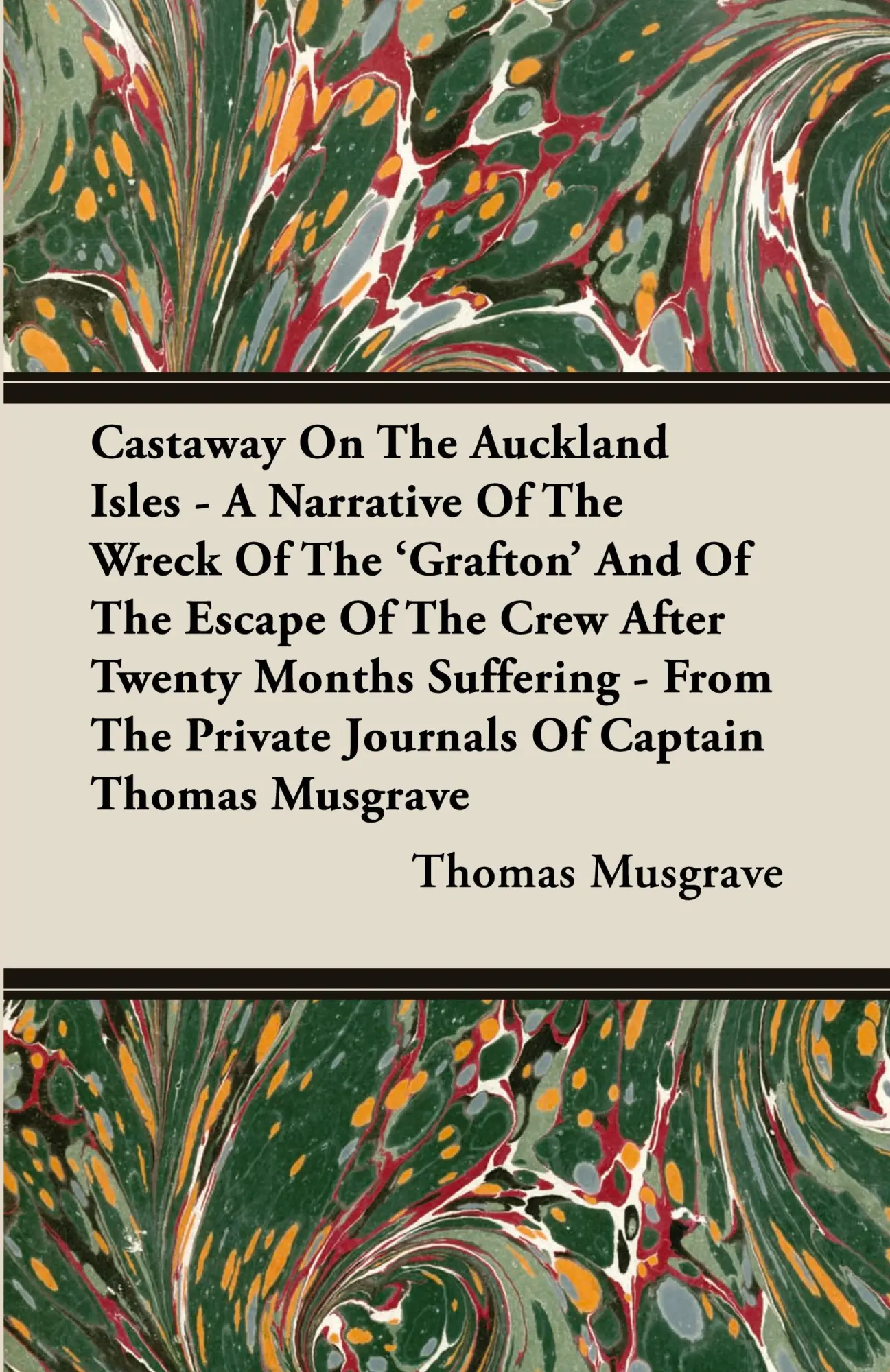 Cover: 9781446099810 | Castaway On The Auckland Isles - A Narrative Of The Wreck Of The...