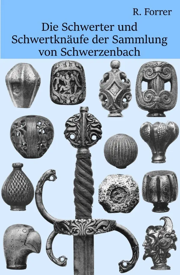 Cover: 9783748539810 | Schwerter und Schwertknäufe der Sammlung von Schwerzenbach | Forrer