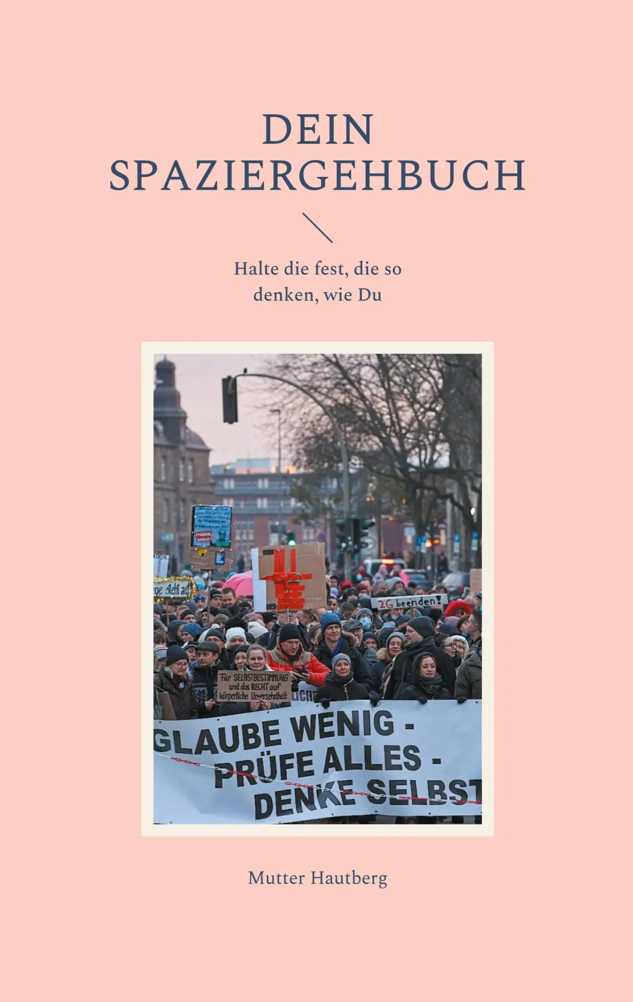 Dein SpaziergehBuch: Halte die fest, die so denken, wie Du