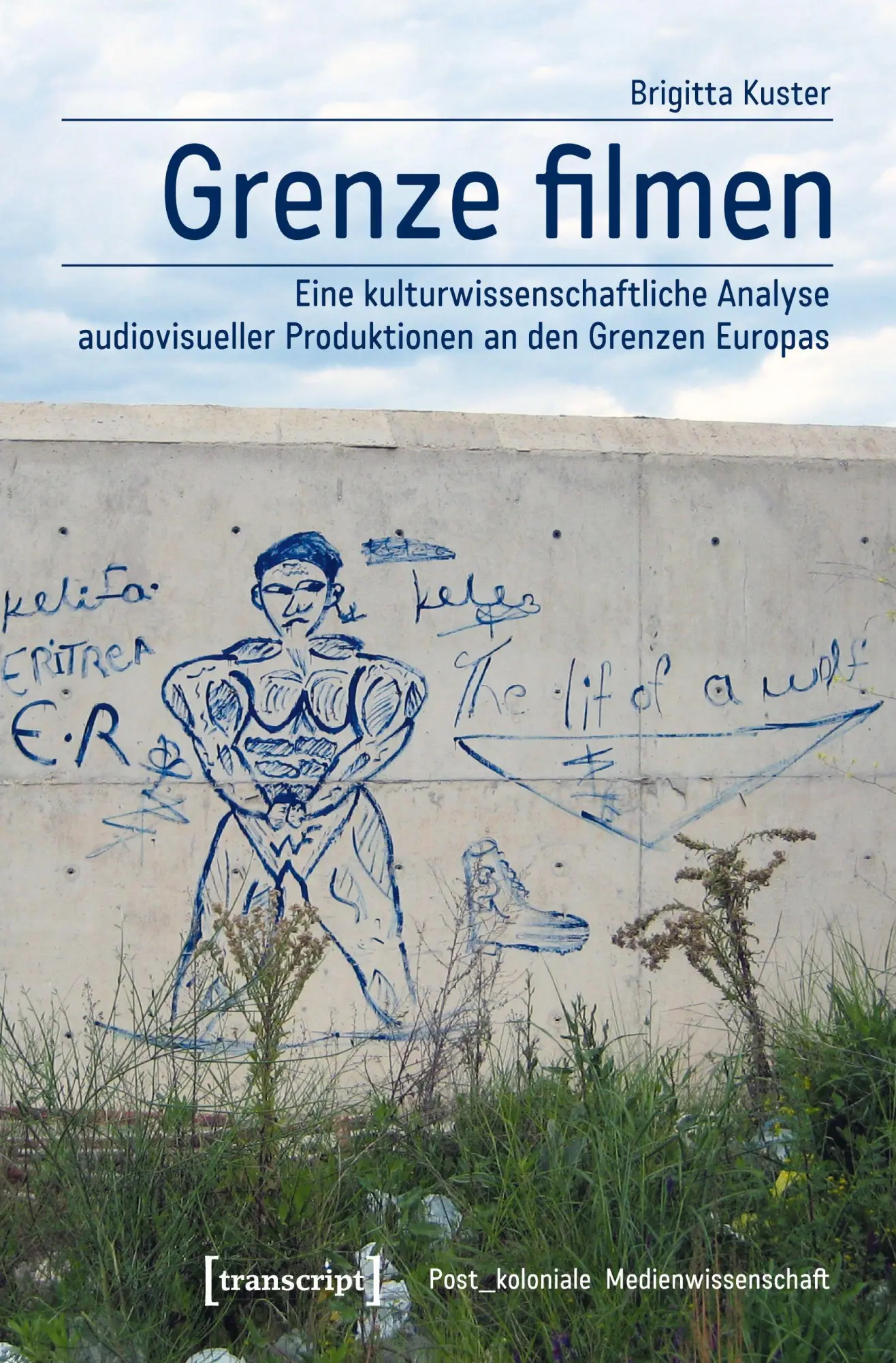 Cover: 9783837639810 | Grenze filmen | Brigitta Kuster | Taschenbuch | 344 S. | Deutsch