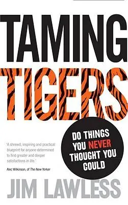 Cover: 9780753539910 | Taming Tigers: Do Things You Never Thought You Could | Jim Lawless
