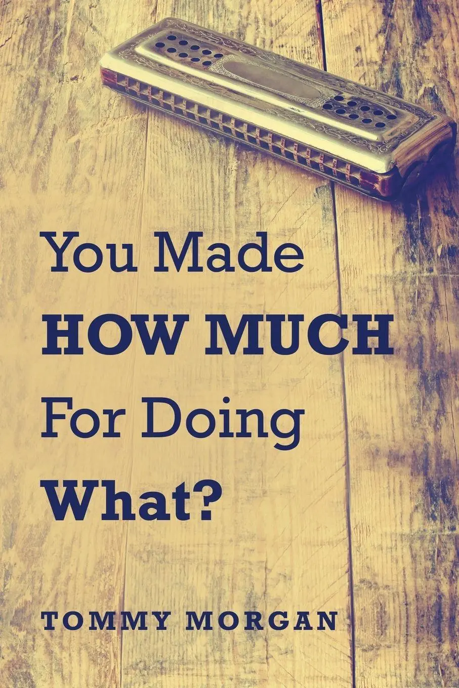 Cover: 9781665709910 | You Made How Much for Doing What? | Tommy Morgan | Taschenbuch | 2022