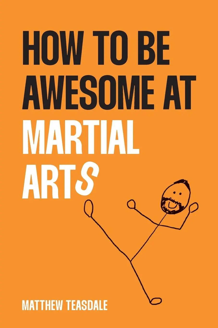 Cover: 9781917329910 | How to be awesome at martial arts | Matthew Teasdale | Taschenbuch