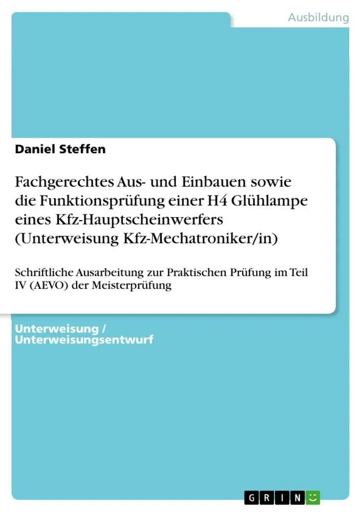 Cover: 9783656769910 | Fachgerechtes Aus- und Einbauen sowie die Funktionsprüfung einer H4...