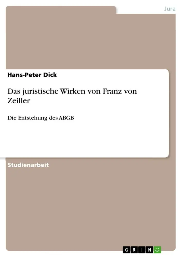 Cover: 9783668649910 | Das juristische Wirken von Franz von Zeiller | Die Entstehung des ABGB
