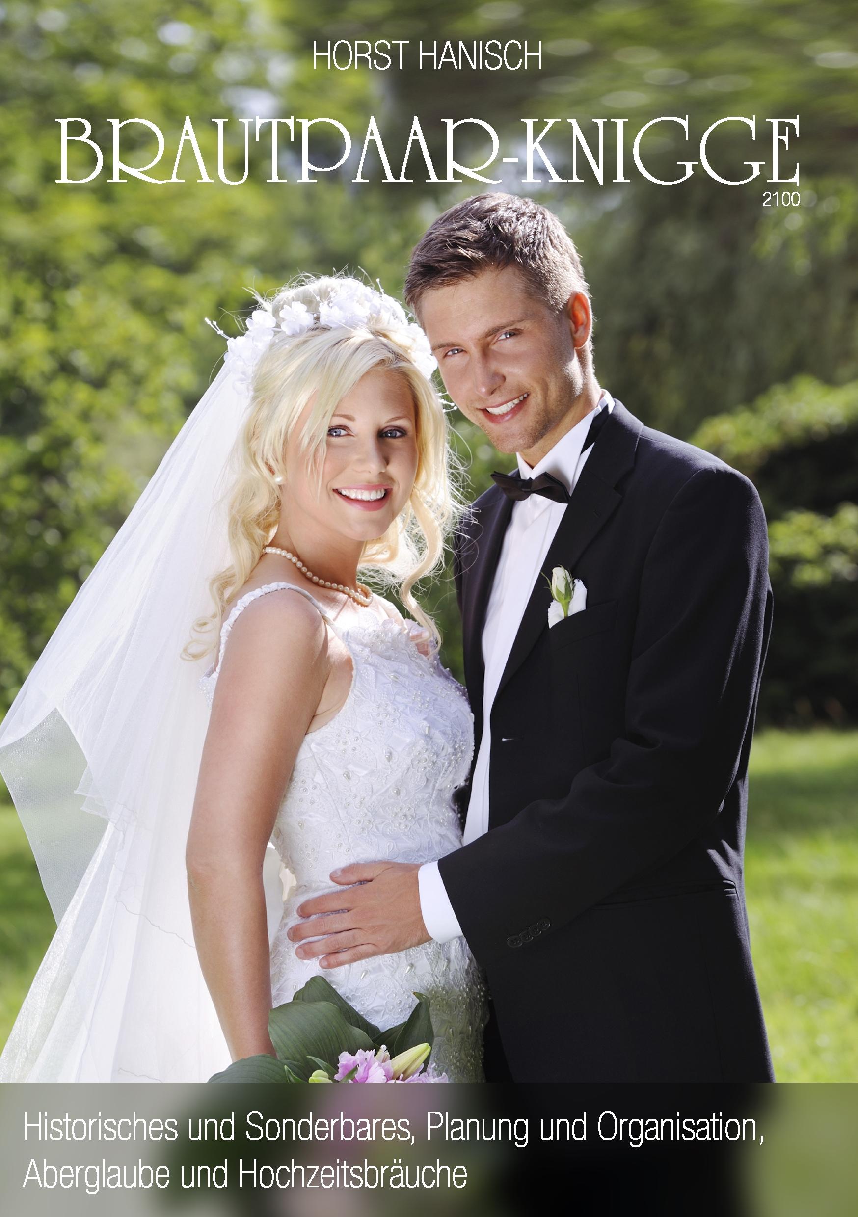 Cover: 9783749449910 | Brautpaar-Knigge 2100 | Horst Hanisch | Taschenbuch | 104 S. | Deutsch