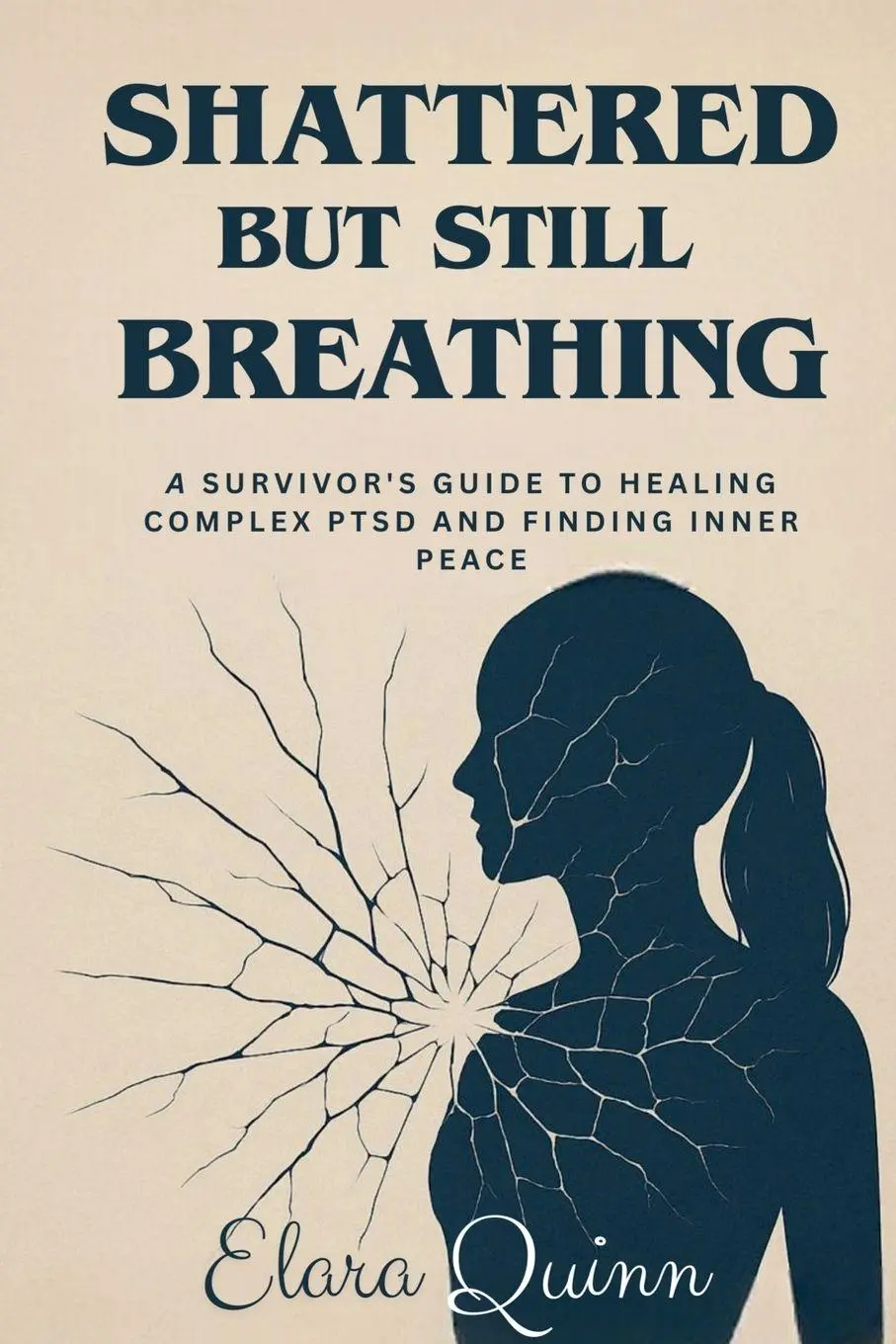 Cover: 9798231449910 | Shattered But Still Breathing-A Survivor's Guide To Healing Complex...