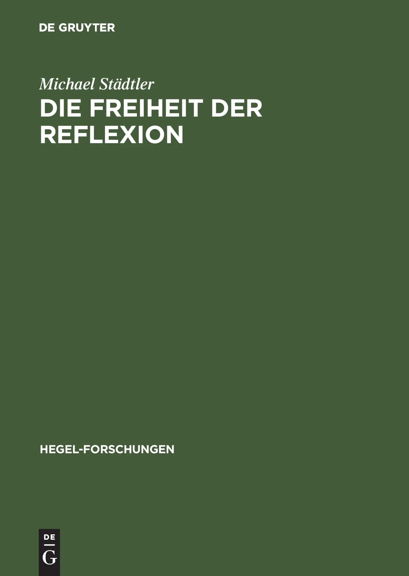 Cover: 9783050040011 | Die Freiheit der Reflexion | Michael Städtler | Buch | 290 S. | 2003