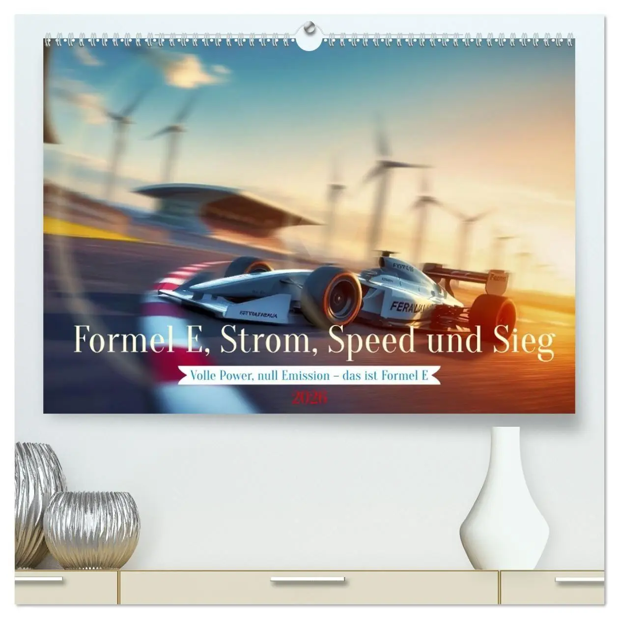Cover: 9783516670011 | Formel E, Strom, Speed und Sieg (hochwertiger Premium Wandkalender...