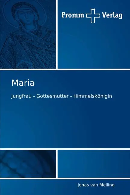 Cover: 9783841600011 | Maria | Jungfrau - Gottesmutter - Himmelskönigin | Jonas van Melling