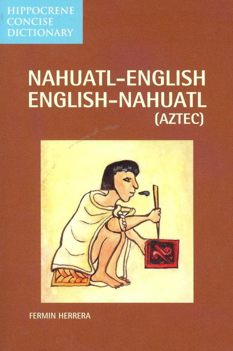 Cover: 9780781810111 | Nahuatl-English/English-Nahuatl Concise Dictionary | Fermin Herrera