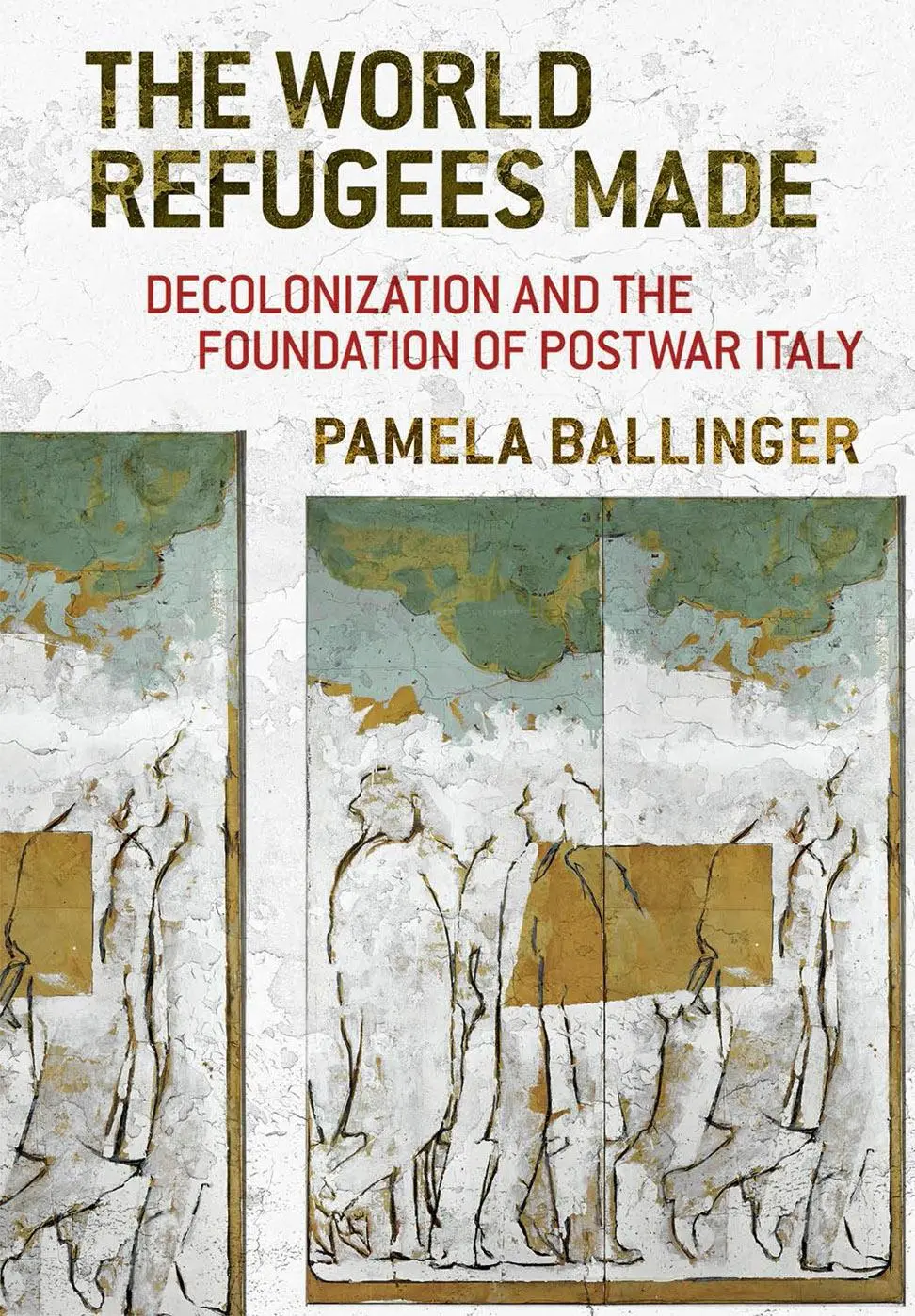 Cover: 9781501770111 | The World Refugees Made | Pamela Ballinger | Taschenbuch | Englisch