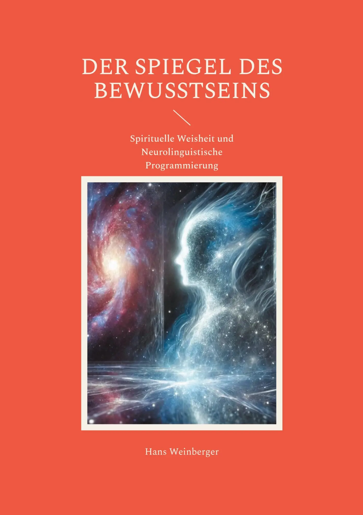 Cover: 9783769350111 | Der Spiegel des Bewusstseins | Hans Weinberger | Taschenbuch | 600 S.