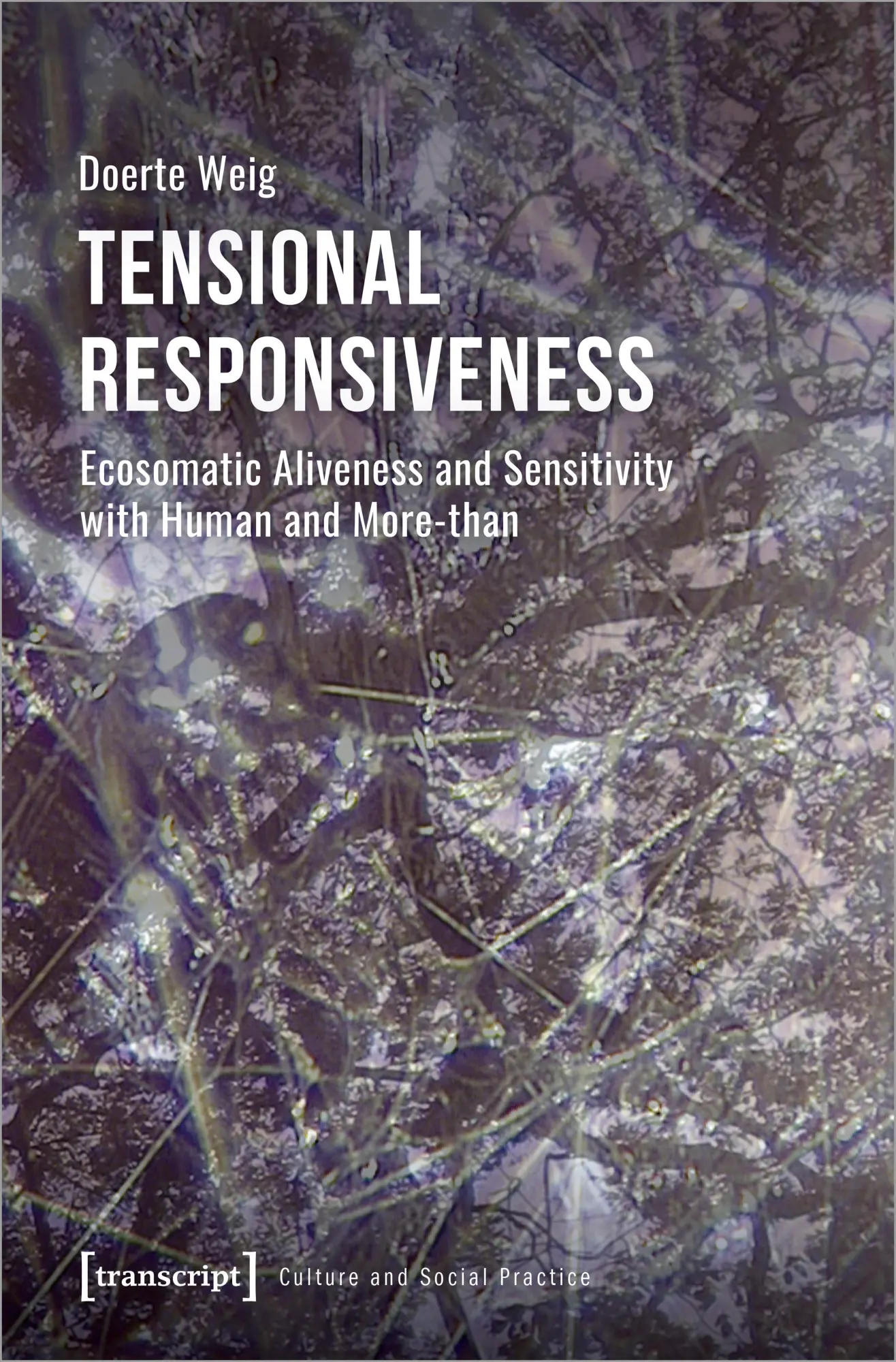 Cover: 9783837660111 | Tensional Responsiveness | Doerte Weig | Taschenbuch | 202 S. | 2021