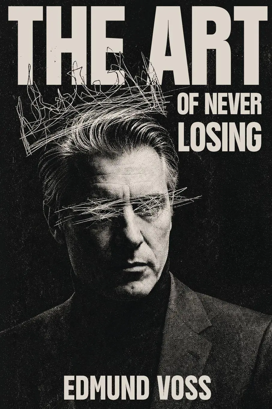 Cover: 9783982890111 | The Art of Never Losing | A Novel | Edmund Voss | Taschenbuch | 2026