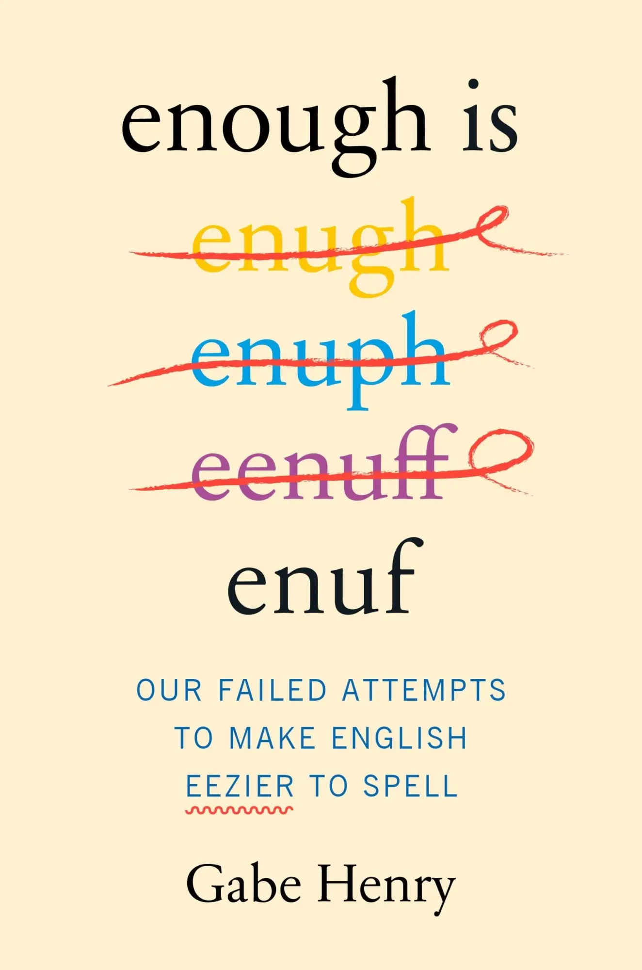 Cover: 9780063360211 | Enough Is Enuf | Our Failed Attempts to Make English Easier to Spell