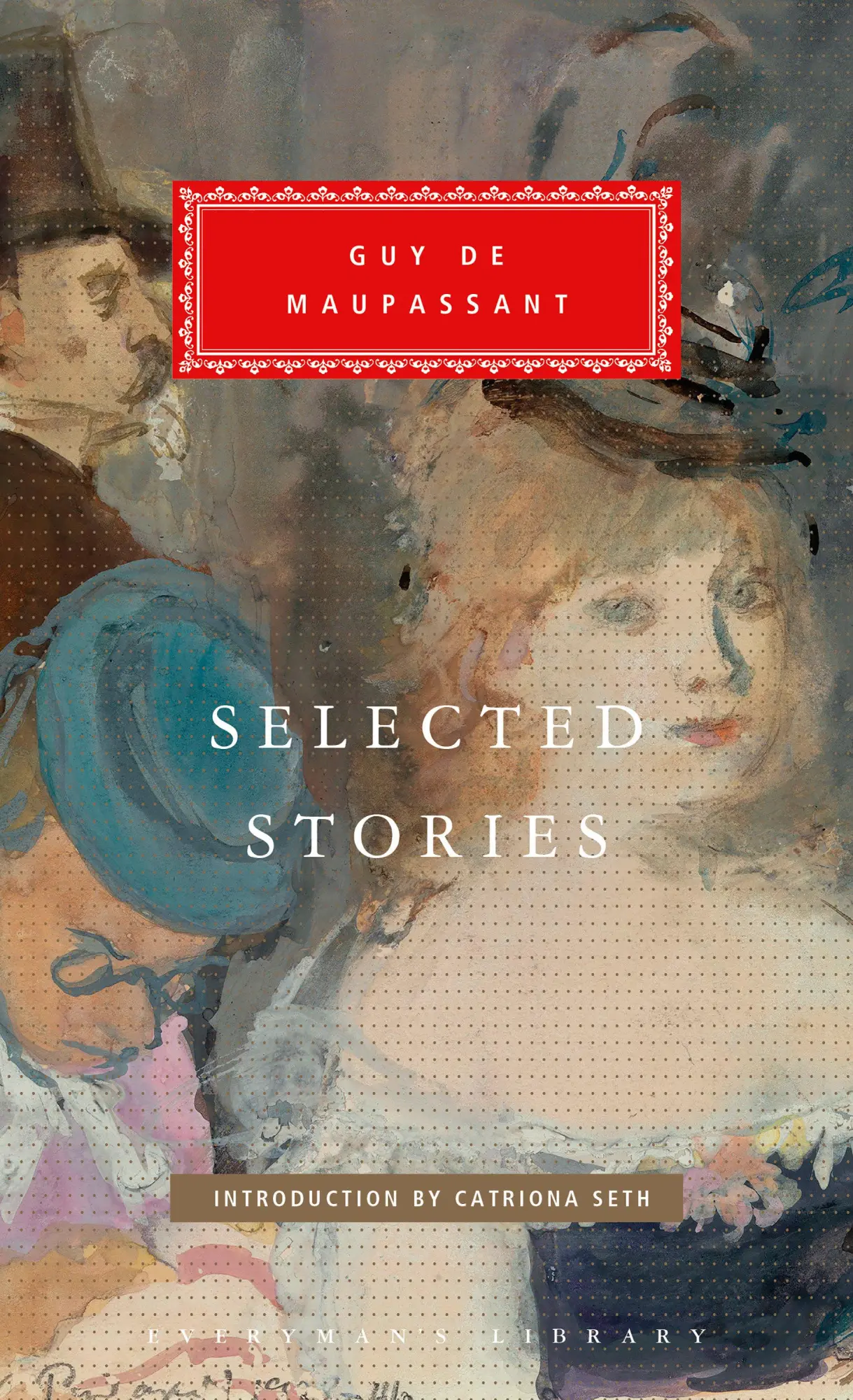 Cover: 9780593320211 | Selected Stories of Guy de Maupassant | Introduction by Catriona Seth