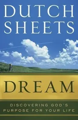 Cover: 9780764210211 | Dream | Discovering God's Purpose for Your Life | Dutch Sheets | Buch