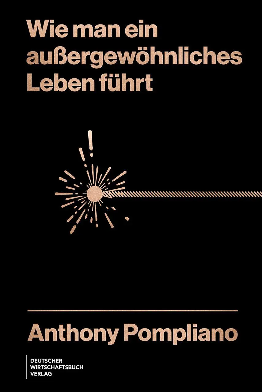 Cover: 9783690660211 | Wie man ein außergewöhnliches Leben führt | Anthony Pompliano | Buch