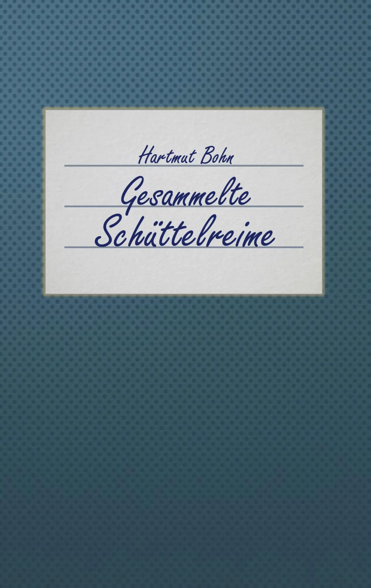 Cover: 9783749470211 | Gesammelte Schüttelreime | Hartmut Bohn | Buch | 104 S. | Deutsch