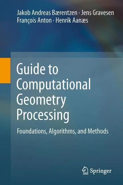Bild: 9781447160311 | Guide to Computational Geometry Processing | Bærentzen (u. a.) | Buch