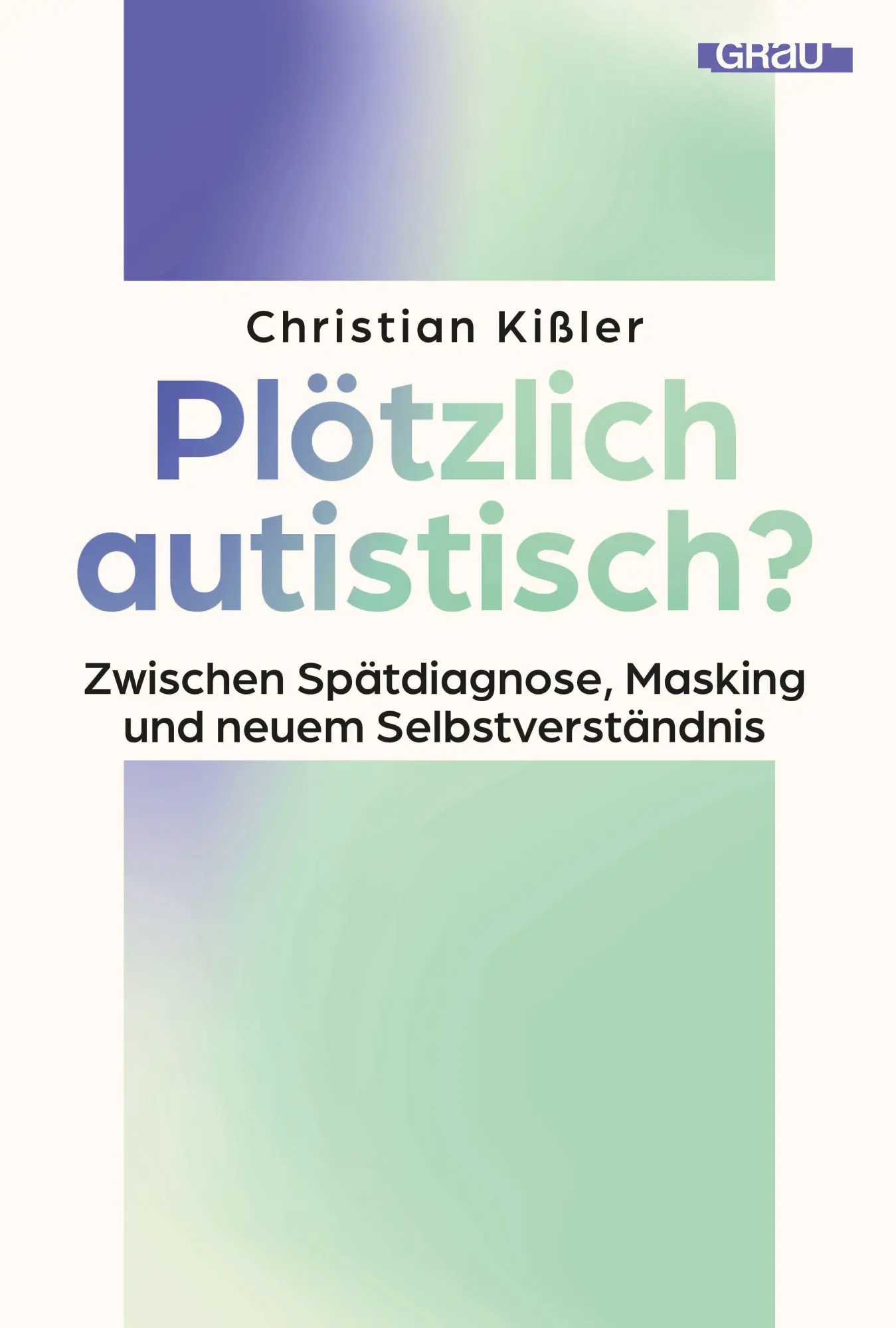 Bild: 9783818900311 | Plötzlich autistisch? | Christian Kißler | Taschenbuch | 208 S. | 2026
