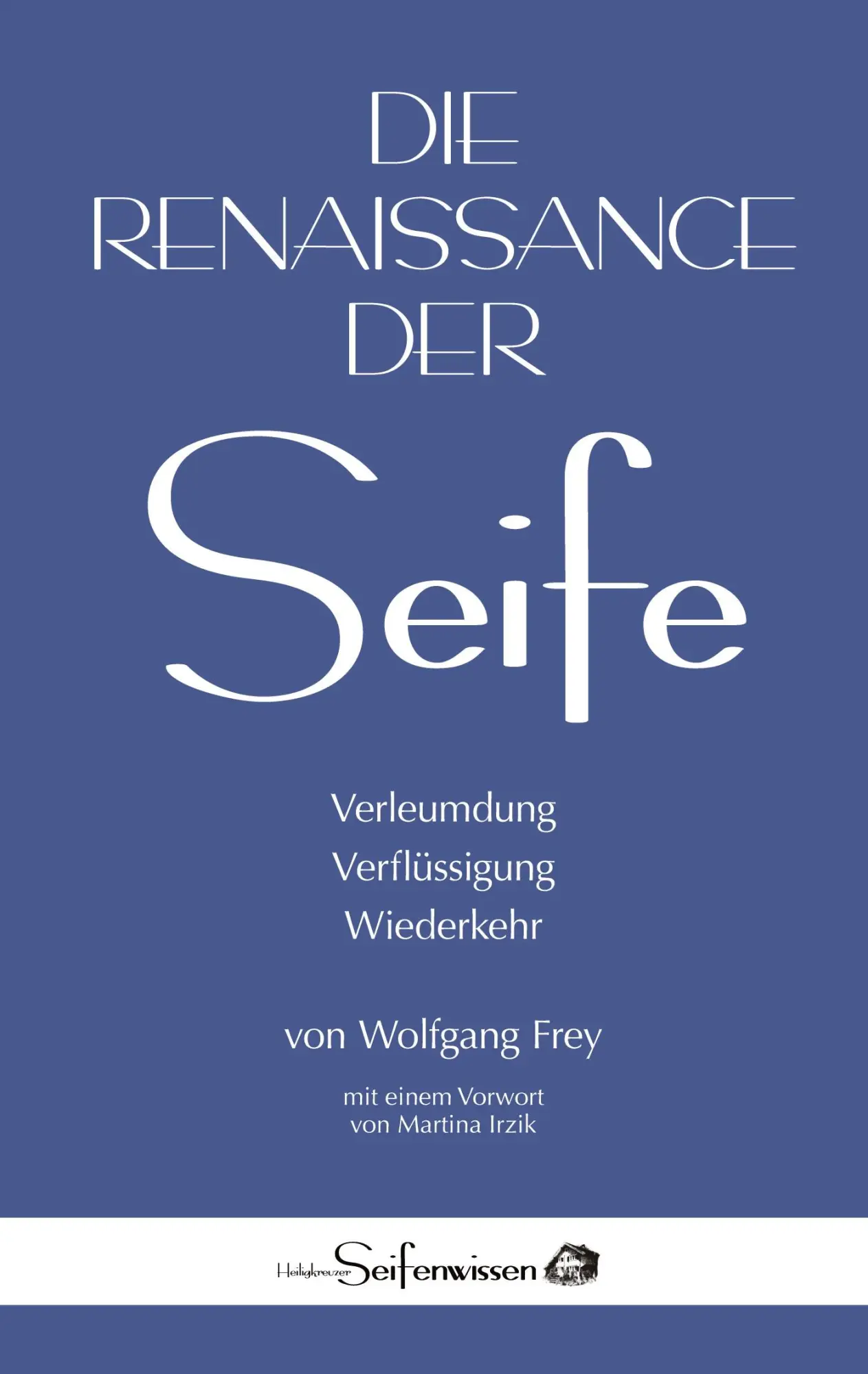 Cover: 9783952620311 | Die Renaissance der Seife: Verleumdung, Verflüssigung, Wiederkehr