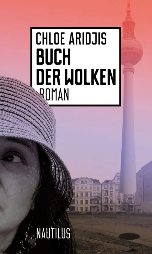 Cover: 9783960540311 | Buch der Wolken | Roman. Deutsche Erstausgabe | Chloe Aridjis | Buch