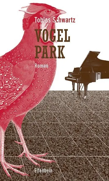 Cover: 9783961600311 | Vogelpark | Roman | Tobias Schwartz | Buch | Mit Lesebändchen | 200 S.