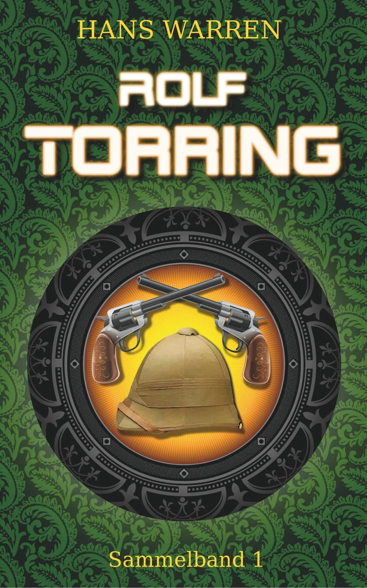 Cover: 9783965040311 | Rolf Torring - Sammelband 1 | Hans Warren | Taschenbuch | 360 S.