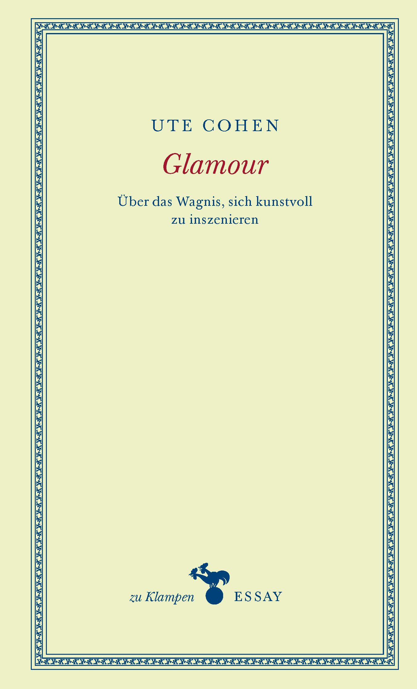 Cover: 9783987370311 | Glamour | Über das Wagnis, sich kunstvoll zu inszenieren | Ute Cohen