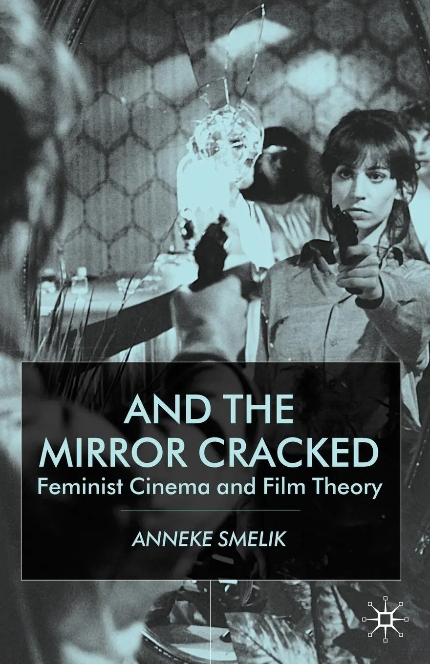 Cover: 9780333920411 | And the Mirror Cracked | Feminist Cinema and Film Theory | A. Smelik